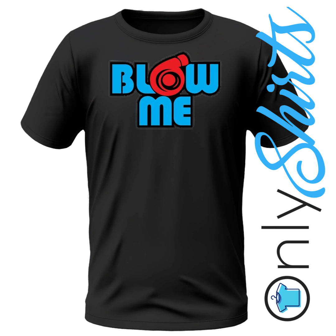 OnlyShirts Funny Range Blow Me