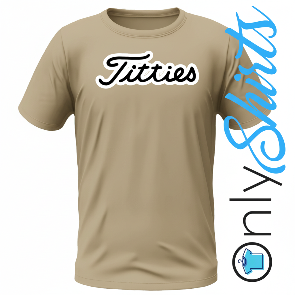OnlyShirts Funny Range Titties